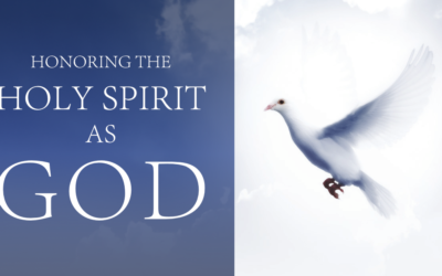 Honoring the Holy Spirit as God