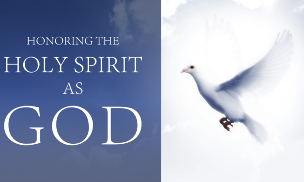 Honoring the Holy Spirit as God