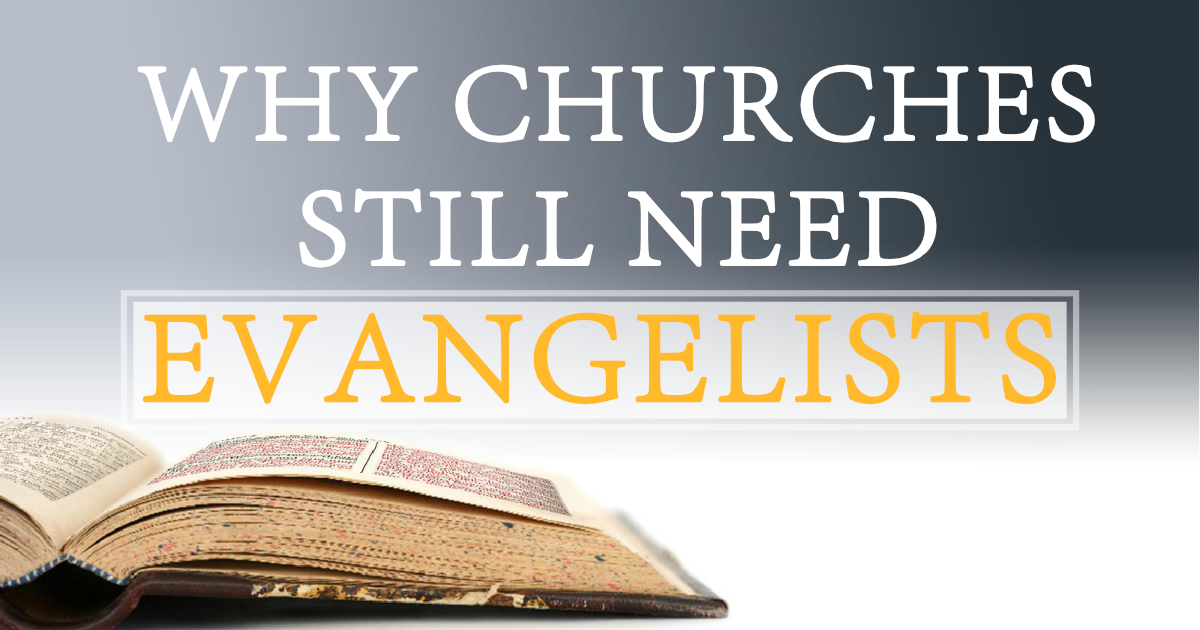 Why Churches Still Need Evangelists