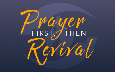 Prayer First, Then Revival