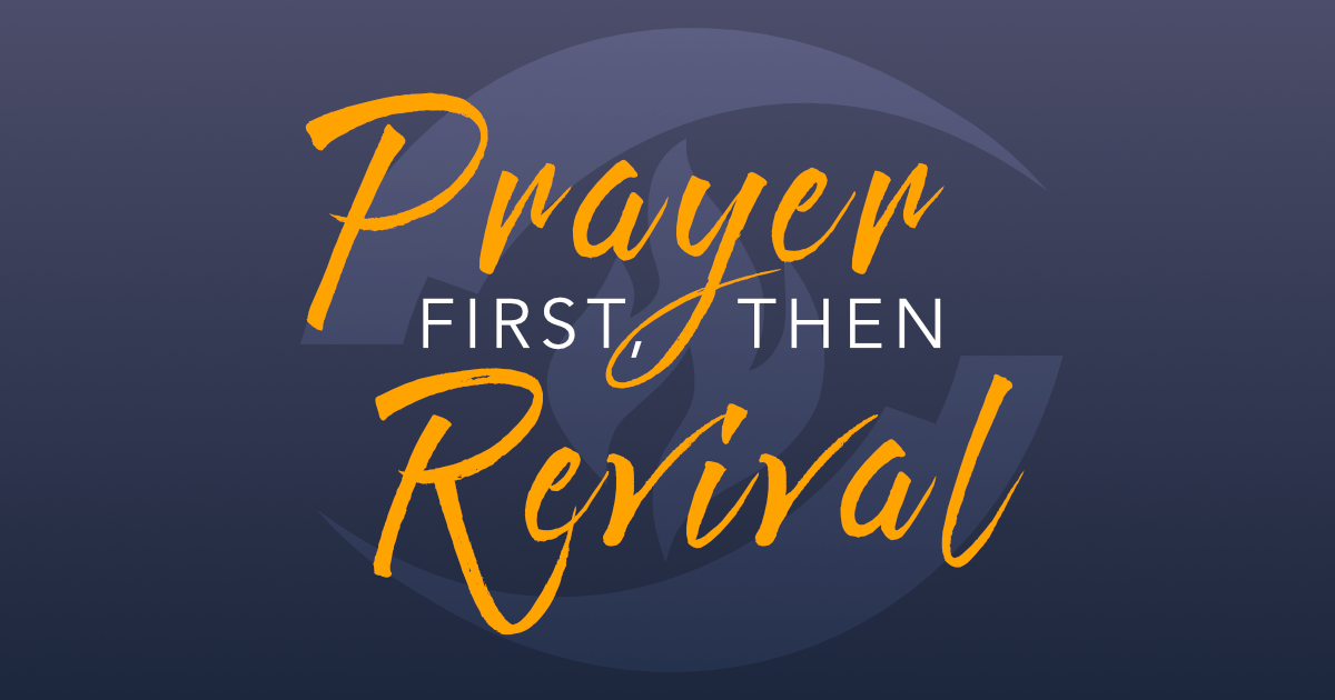 Prayer First, Then Revival