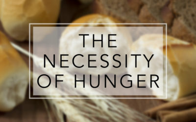 The Necessity of Hunger