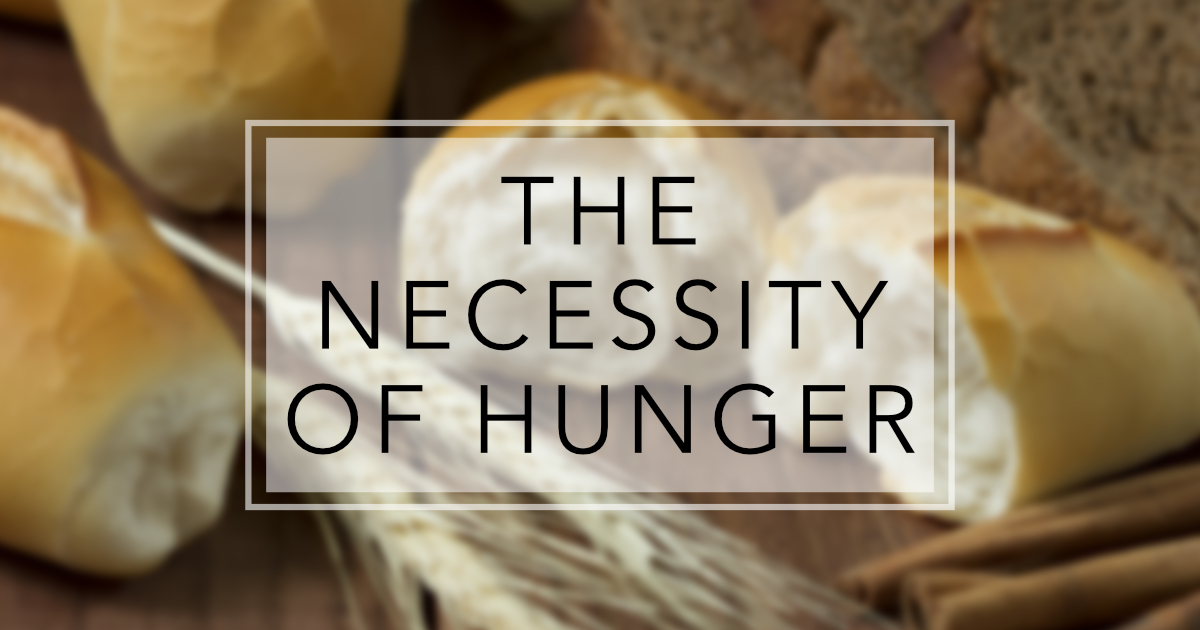 The Necessity of Hunger