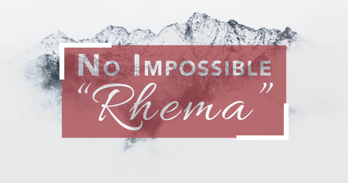 No Impossible “Rhema”