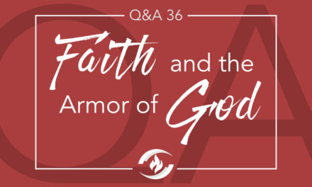 Q#36 Faith and the Armor of God