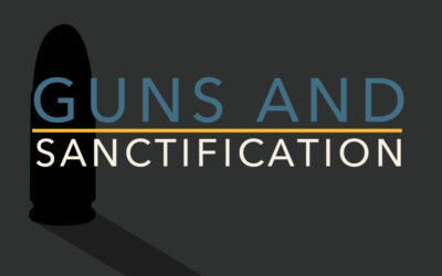 Guns and Sanctification