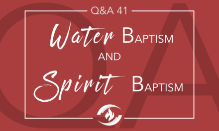 Q#41 Water Baptism and Spirit Baptism