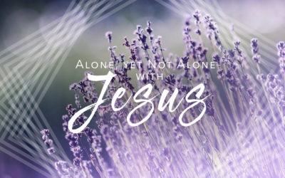 Alone, Yet Not Alone with Jesus