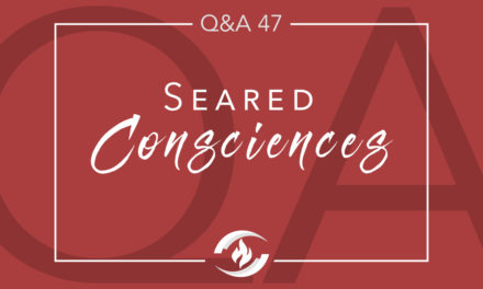 Q#47 Seared Consciences