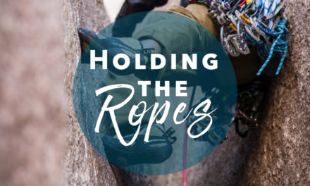 “Holding the Ropes” – Praying for Your Missionaries