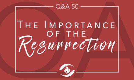 Q#50 The Importance of the Resurrection