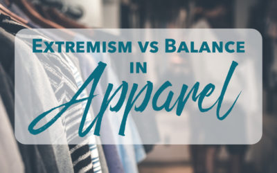 Extremism vs. Balance in Apparel
