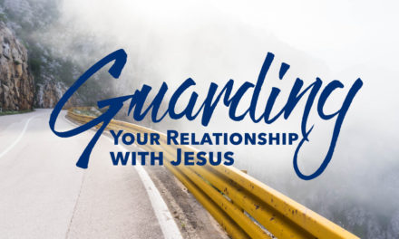 Guarding Your Relationship with Jesus