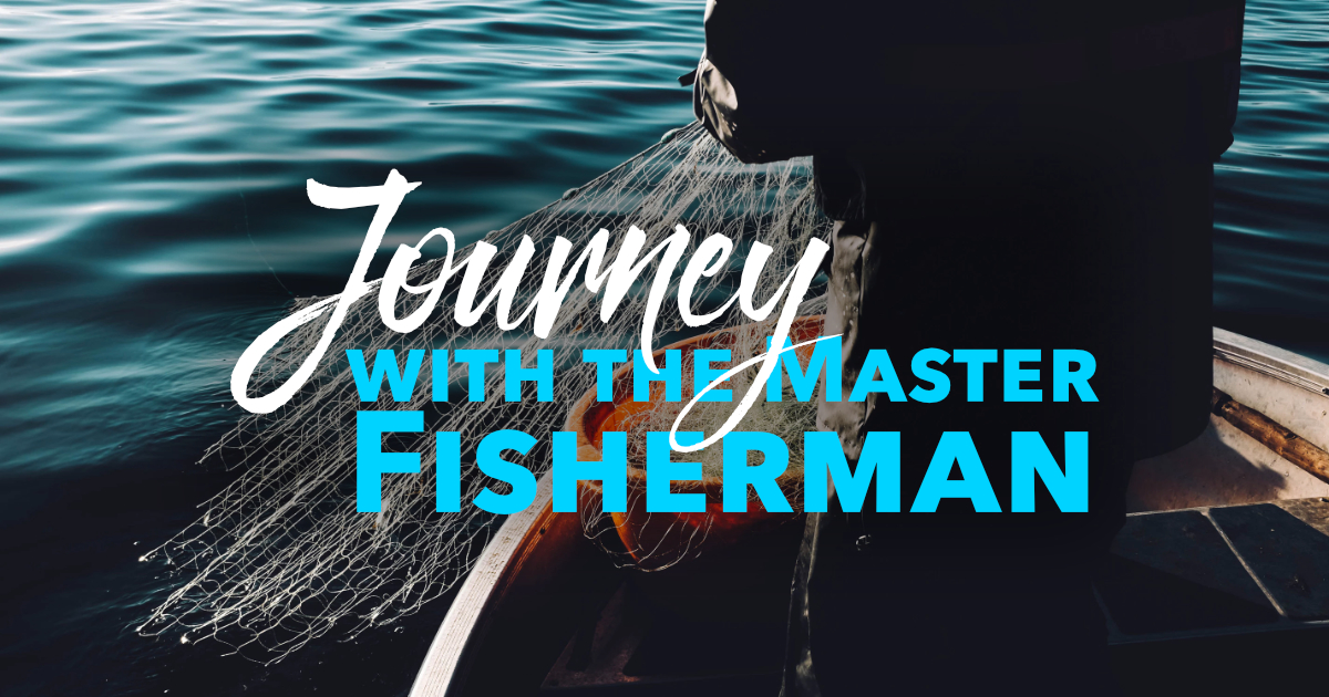 Journey with the Master Fisherman