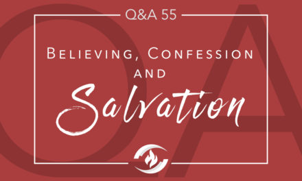 Q#55 Believing, Confession and Salvation