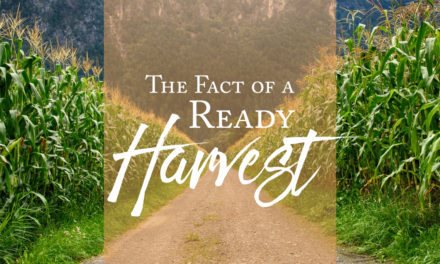 The Fact of a Ready Harvest