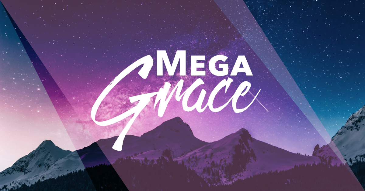 Mega Grace: The Provision of Grace (Part 1)