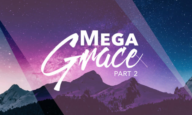 Mega Grace: The Hindrances to Grace (Part 2)