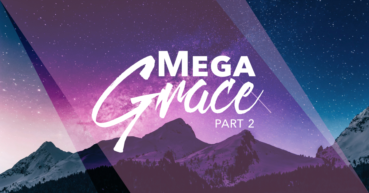 Mega Grace: The Hindrances to Grace (Part 2)