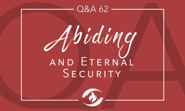 Q#62 Abiding and Eternal Security