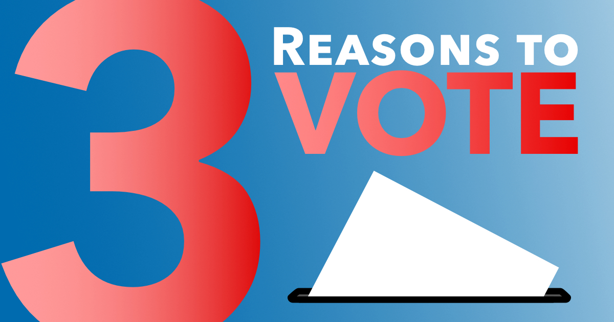 Three Reasons to Vote