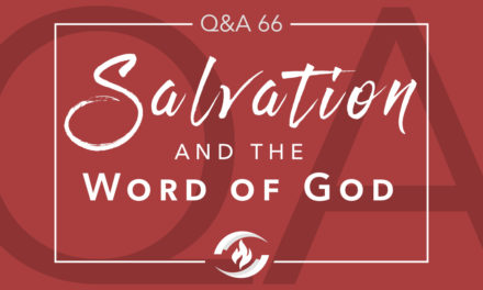 Q#66 Salvation and the Word of God