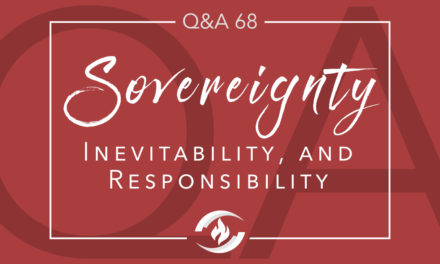 Q#68 Sovereignty, Inevitability, and Responsibility