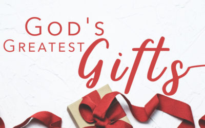 God’s Greatest Gifts