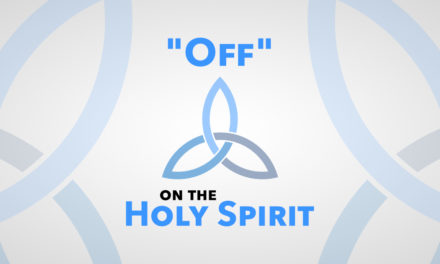 “Off” on the Holy Spirit