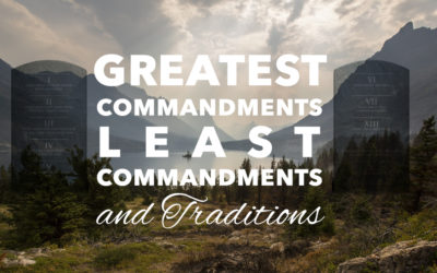 Greatest Commandments, Least Commandments and Traditions