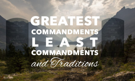 Greatest Commandments, Least Commandments and Traditions