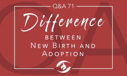 Q#71 The Difference Between New Birth and Adoption