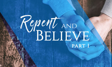 Repent and Believe, Part One: Introduction