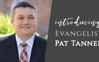 Introducing Evangelist Pat Tanner