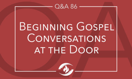 Q#86 Beginning Gospel Conversations at the Door