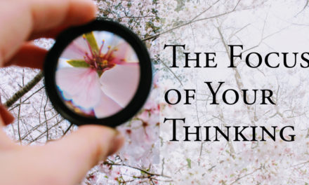 The Focus of Your Thinking