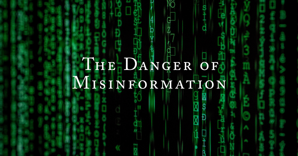 The Danger of Misinformation