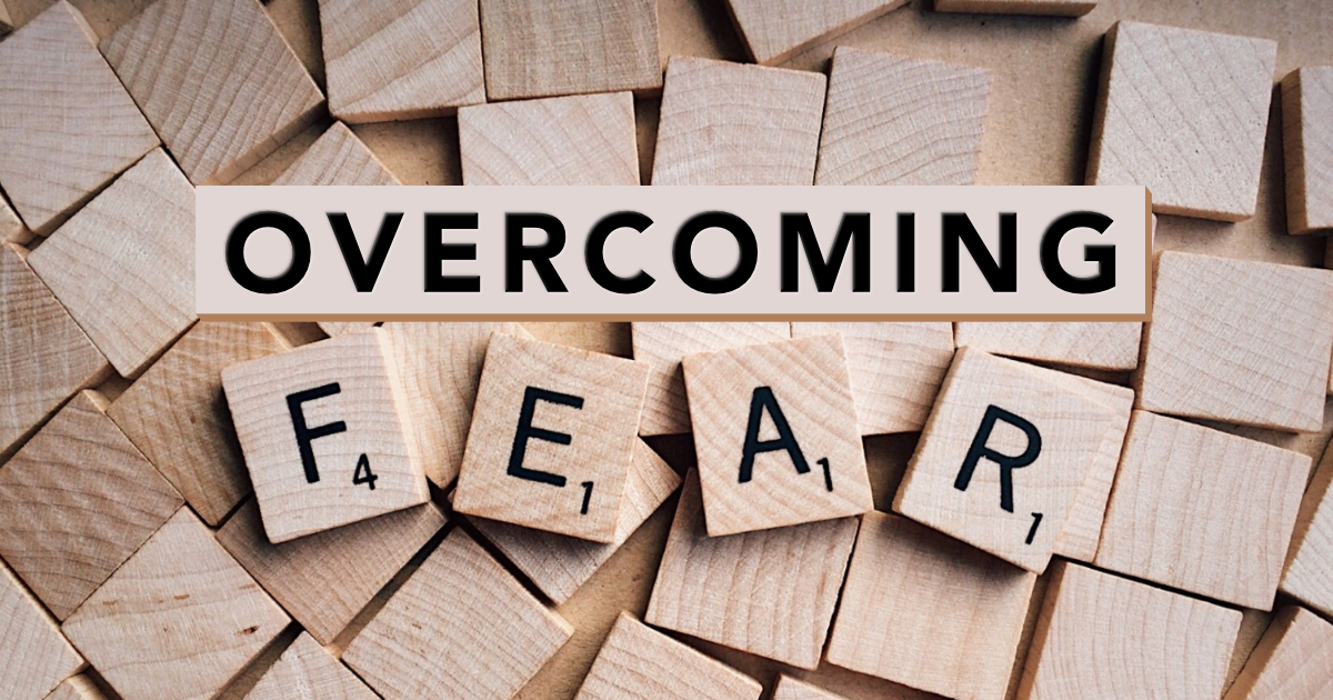 Overcoming Fear