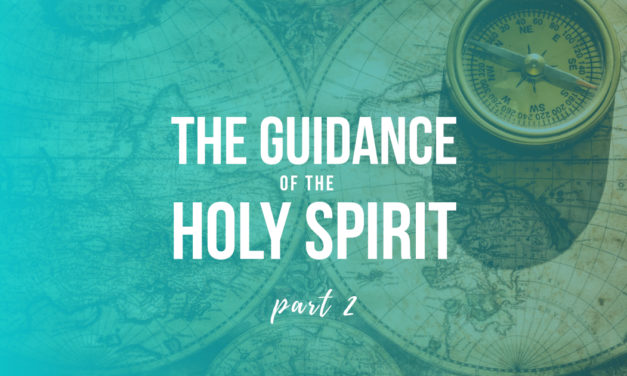 The Guidance of the Holy Spirit Part, Two: How Does the Holy Spirit Lead?