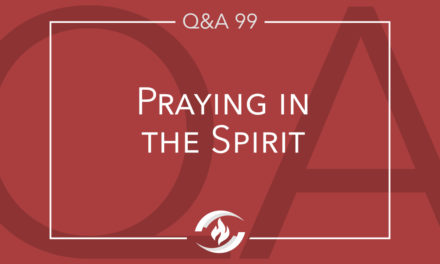 Q#99 Praying in the Spirit