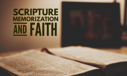 Scripture Memorization and Faith