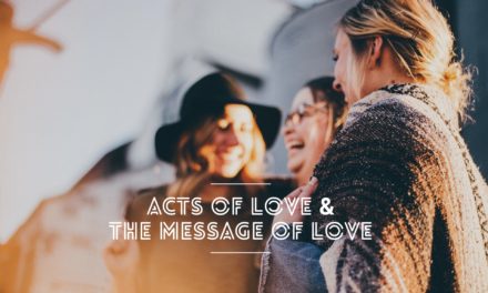 Acts of Love and the Message of Love