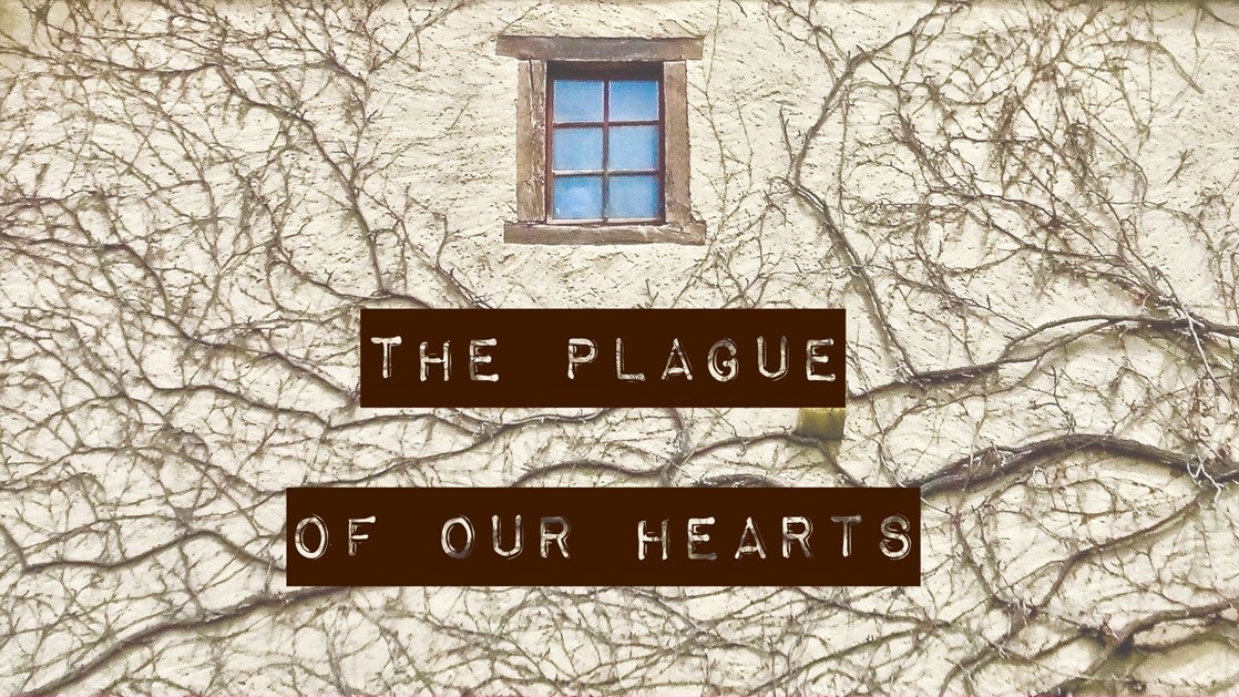 The Plague of Our Hearts