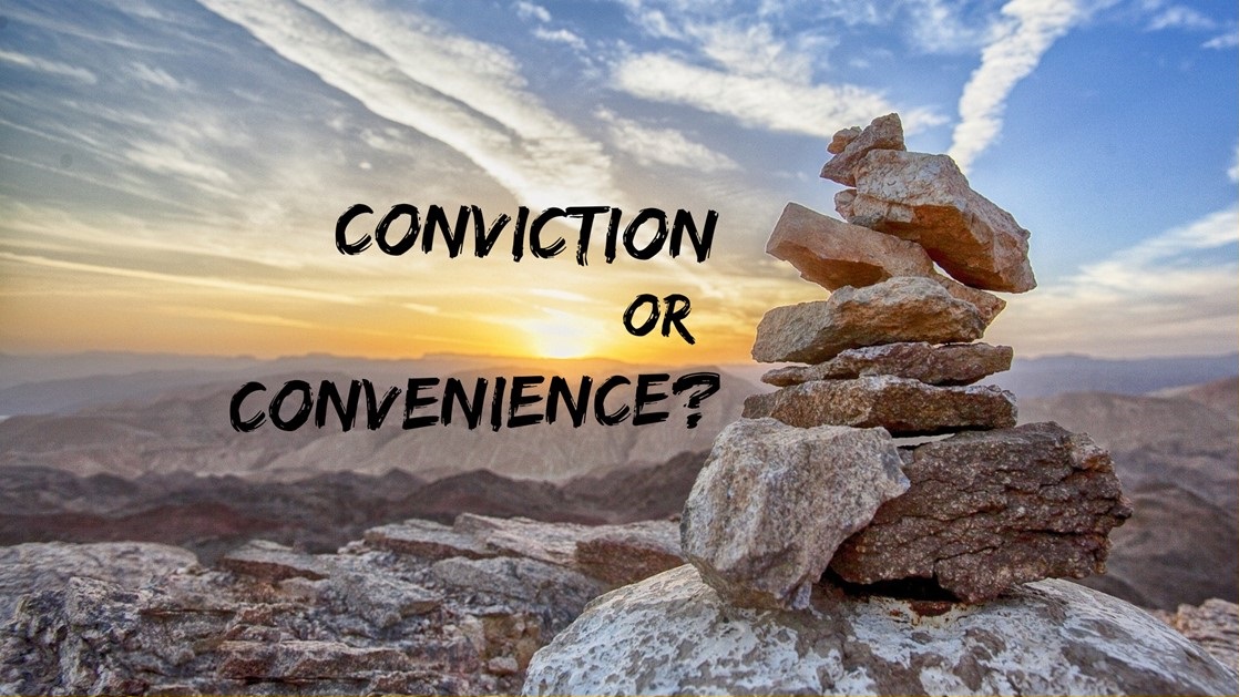 Conviction or Convenience?