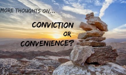 More Thoughts on Conviction vs. Convenience