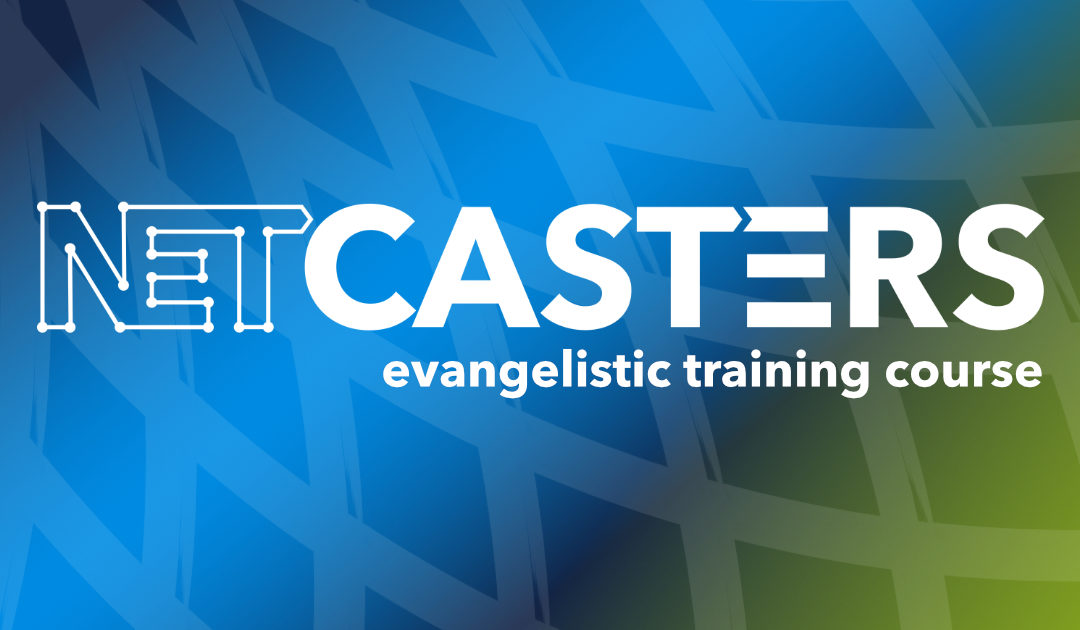 Netcasters Evangelist Training