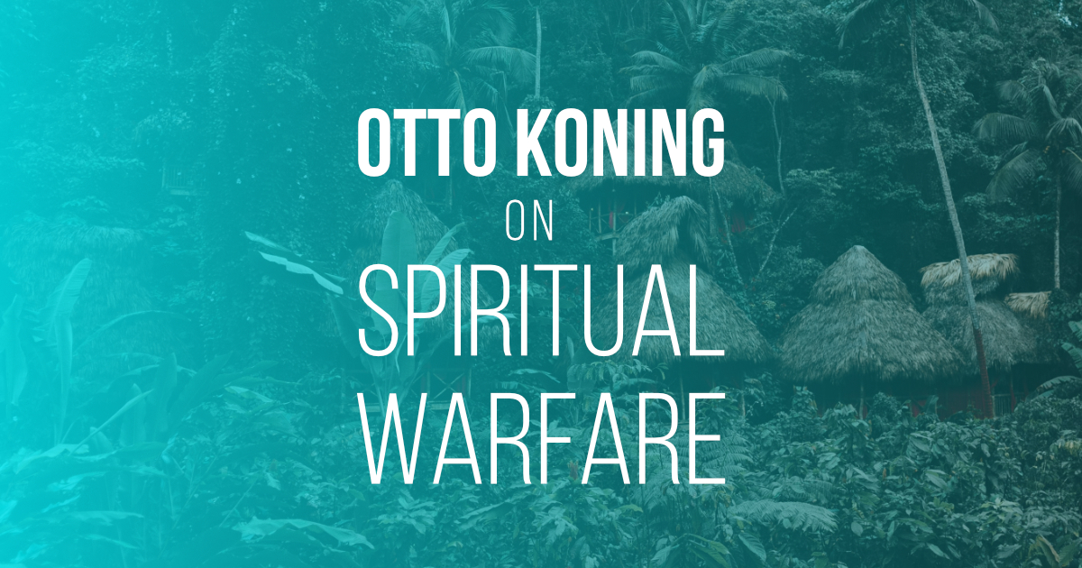 Otto Koning on Spiritual Warfare