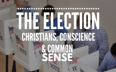 The Election: Christians, Conscience and Common Sense