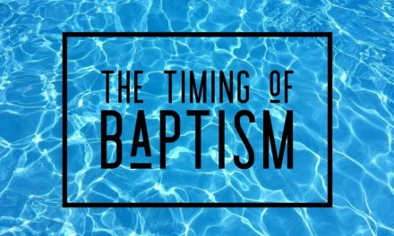 № 139 – The Timing of Baptism