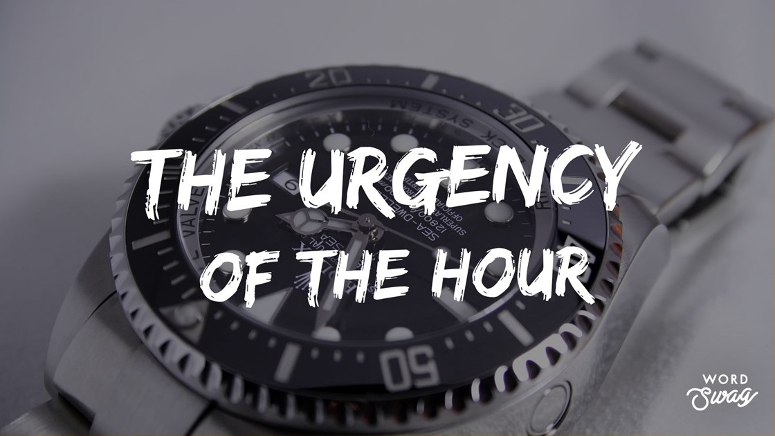 The Urgency of the Hour